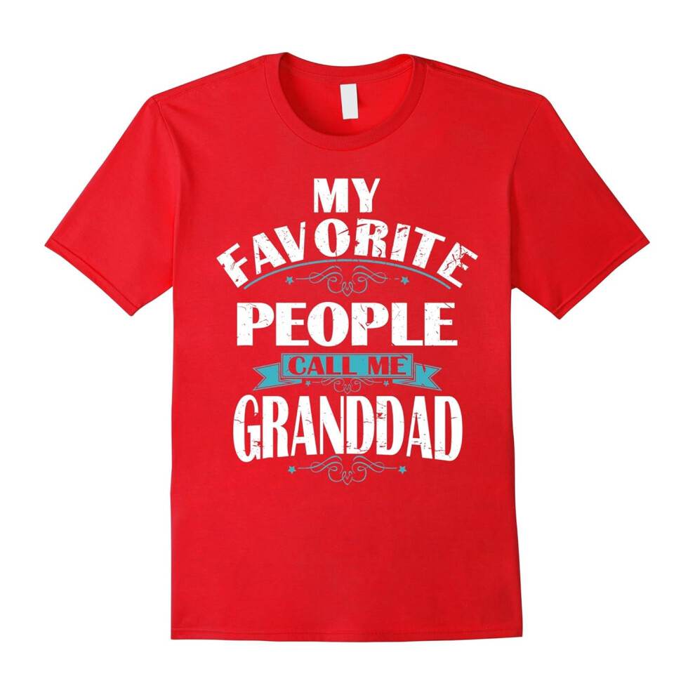 (L) My Favorite People call me GRANDDAD Gift GRANDDAD T-shirt-Father's Day