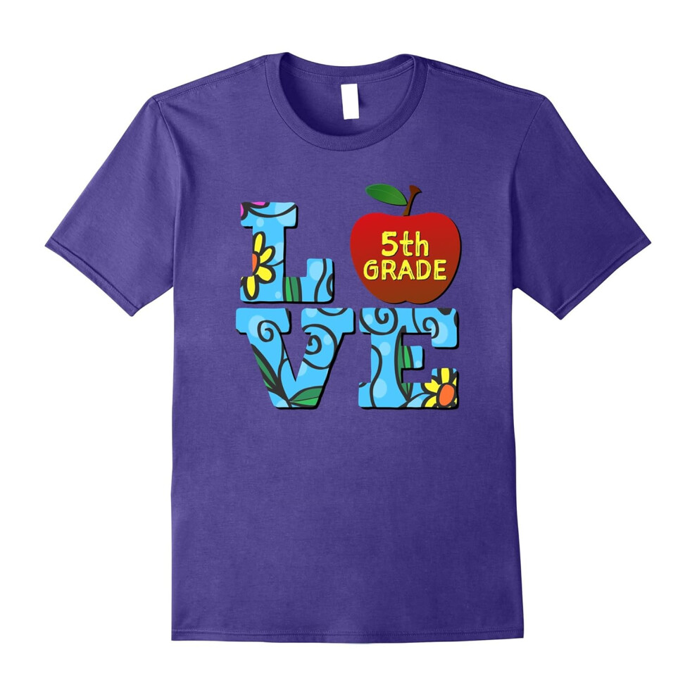 (S) Fifth Grade LOVE T-Shirt Teacher First Day of School Tee-Father's Day