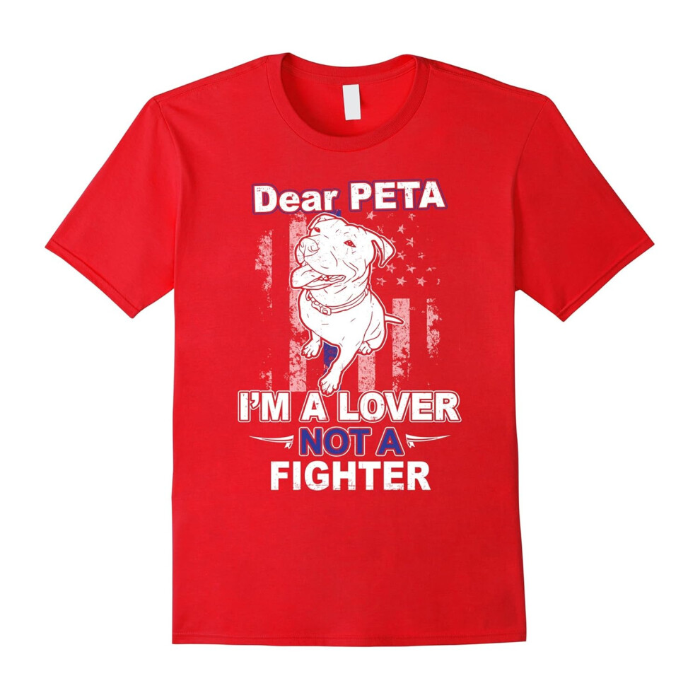 (XXL) Dogs â Dear Peta, I am A Lover Not A Fighter T shirts-Father's Day