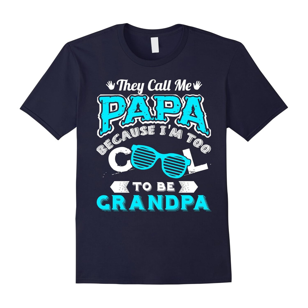 (S) Men's They Call Me Papa Because Too Cool Be Grandpa Gift T-Shirt-Father's Day