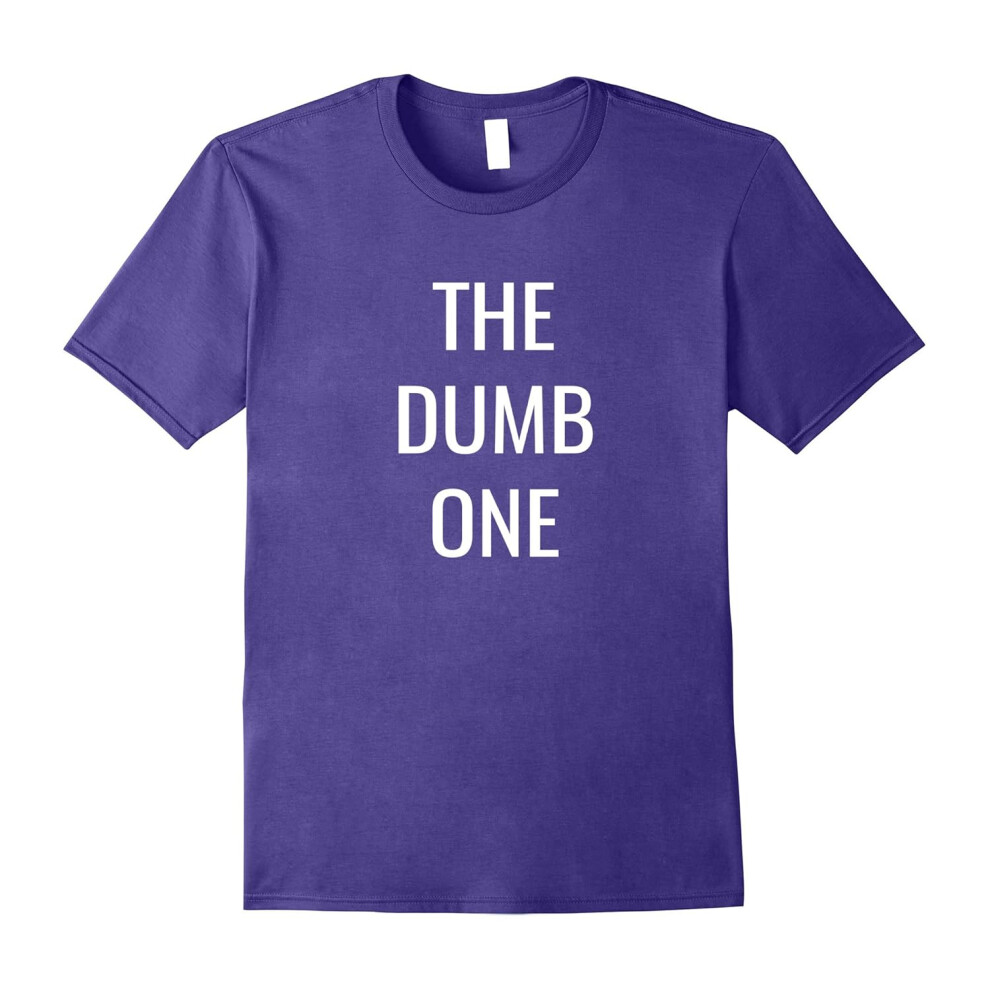 (L) The Dumb One- Friends, Family, Team Group T-Shirt-Father's Day