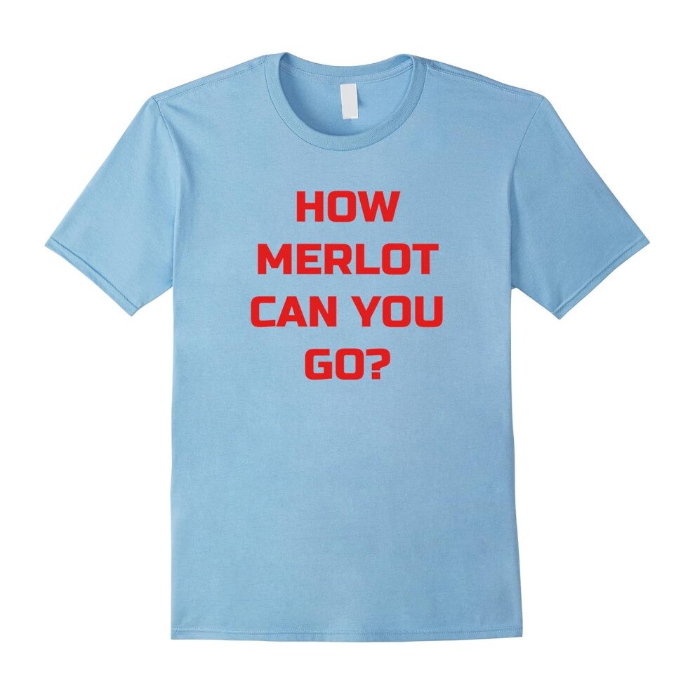 (S) How merlot can you go wine lover tee-Father's Day