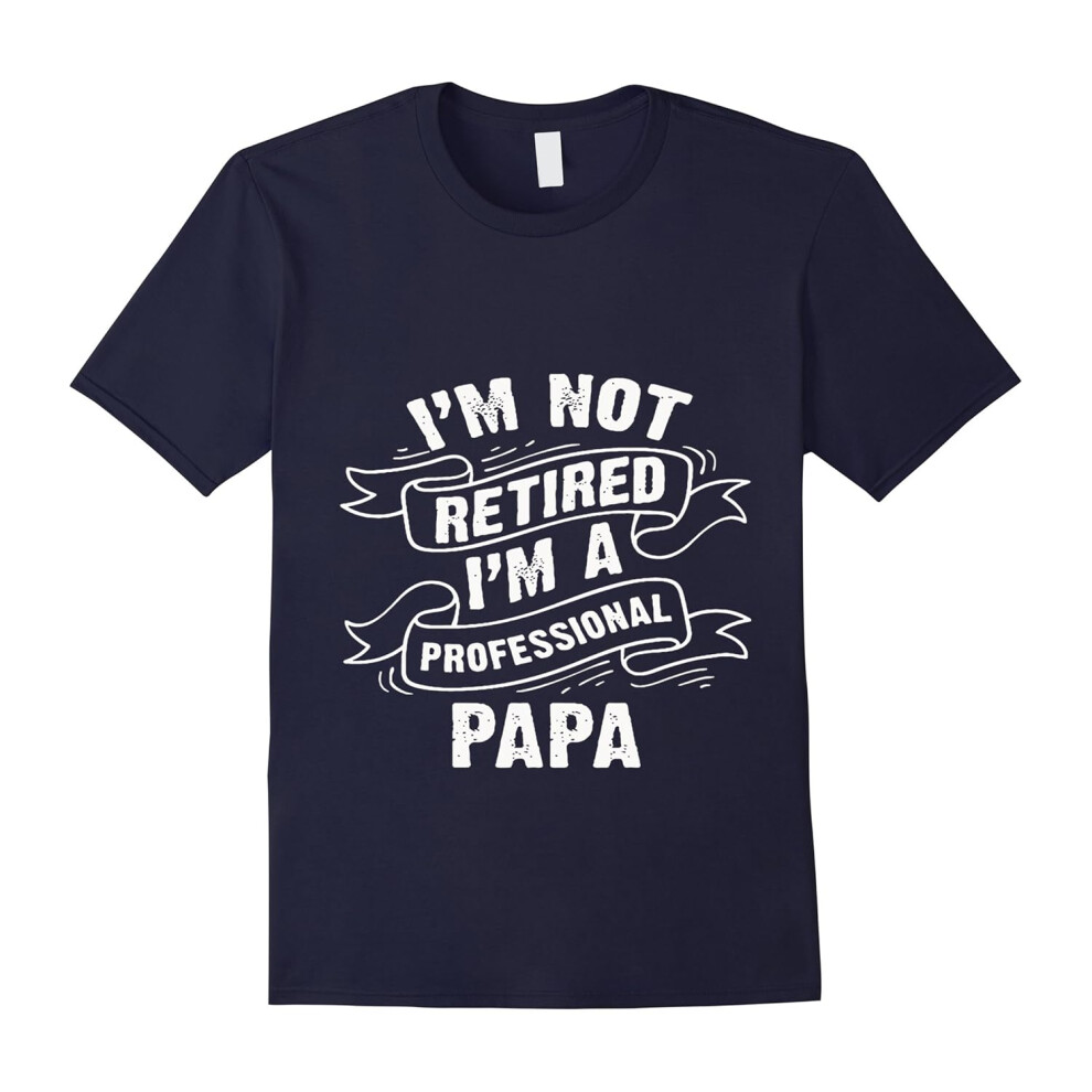 (XXXL) BestFamily â I'm Not Retired I'm a Professional Papa T-Shirt-Father's Day