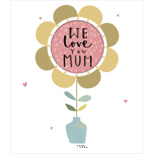 Mother's Day Card We Love You Mum Foil Finished Greeting Cards