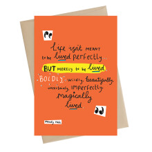 Life Isn't To Be Lived Perfectly Greeting Card Art Of Brilliance Range Cards