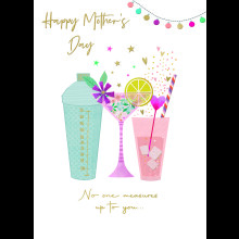 No One Measures Up To You Cheers To Perfection! Mother's Day Greeting Card