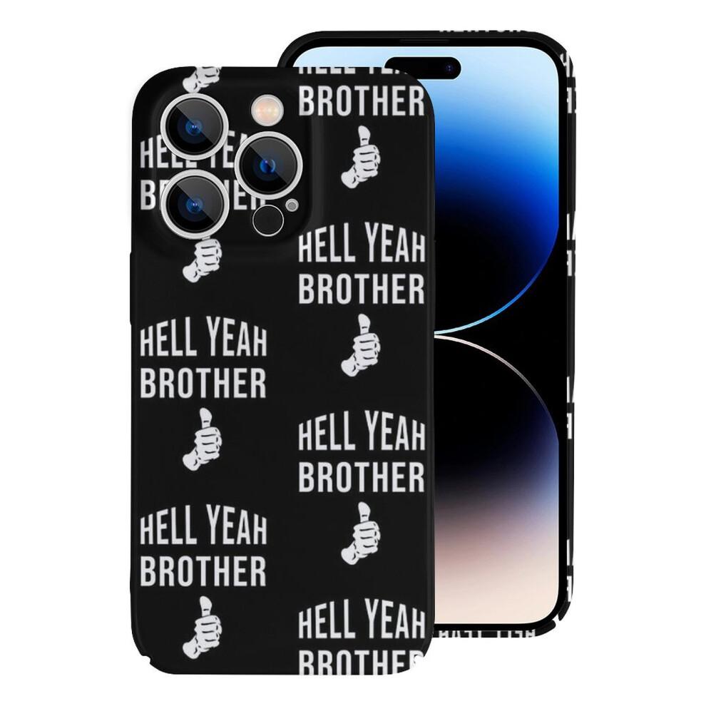(Hell Yeah Brother_8547) Phone Cases For Iphone Samsung 19 18 17 16 15 14 13 12 Plus Pro Max Galaxy S27 S26 S25 S24 S23 Ultra 7771846498797