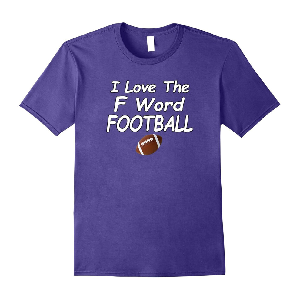 (S) I Love The F Word Football Sarcastically Funny T-Shirt-Father's Day