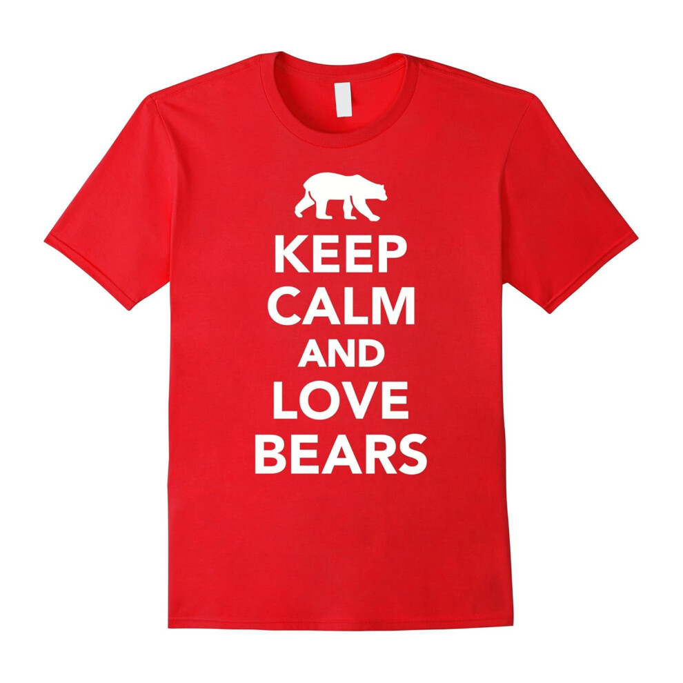 (L) Keep calm and love bears T-Shirt-Father's Day