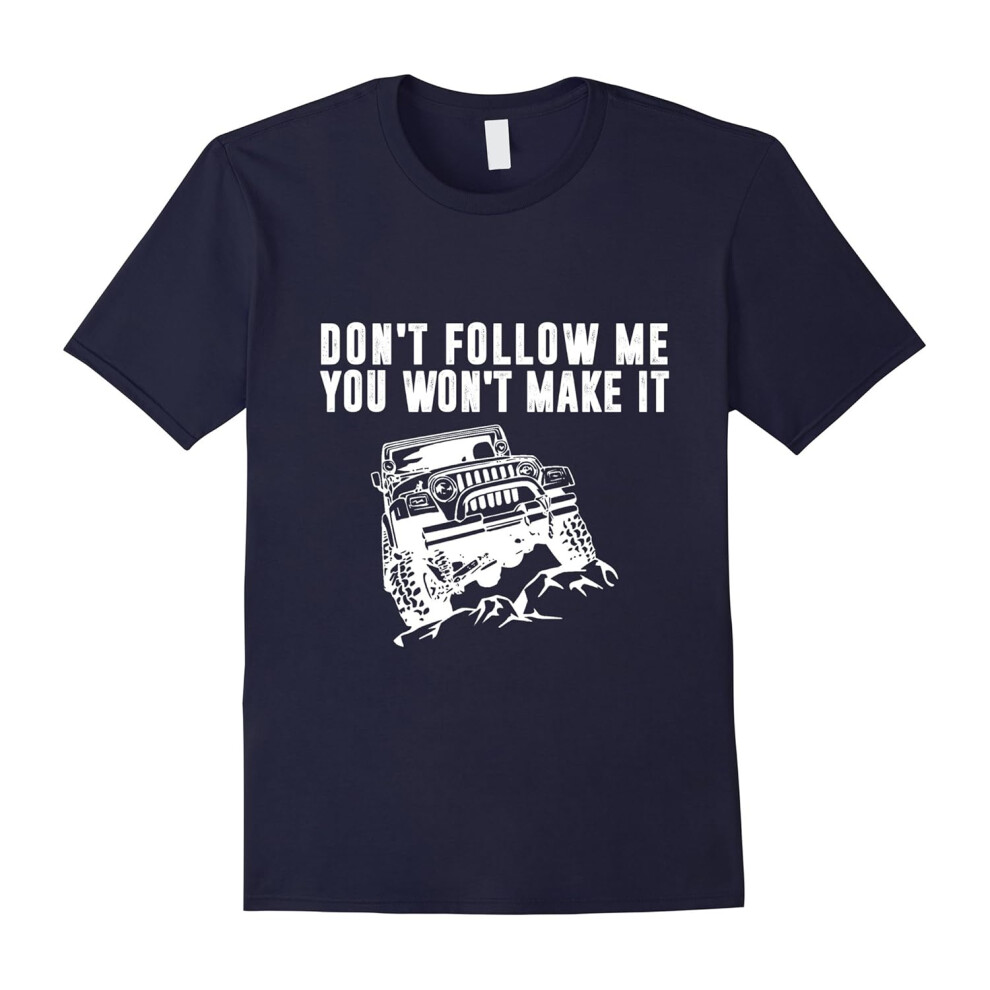 (XL) Don't follow me you won't make it Jeep Lover T-Shirt-Father's Day