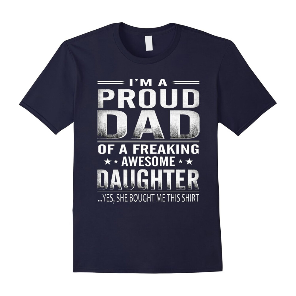 (XXXL) Proud Dad Of A Freaking Awesome Daughter Tshirt-Father's Day