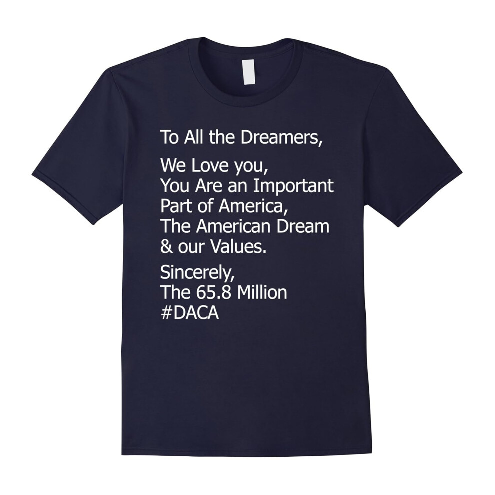 (XXXL) To All the Dreamers, We Love You â DACA T-Shirt-Father's Day