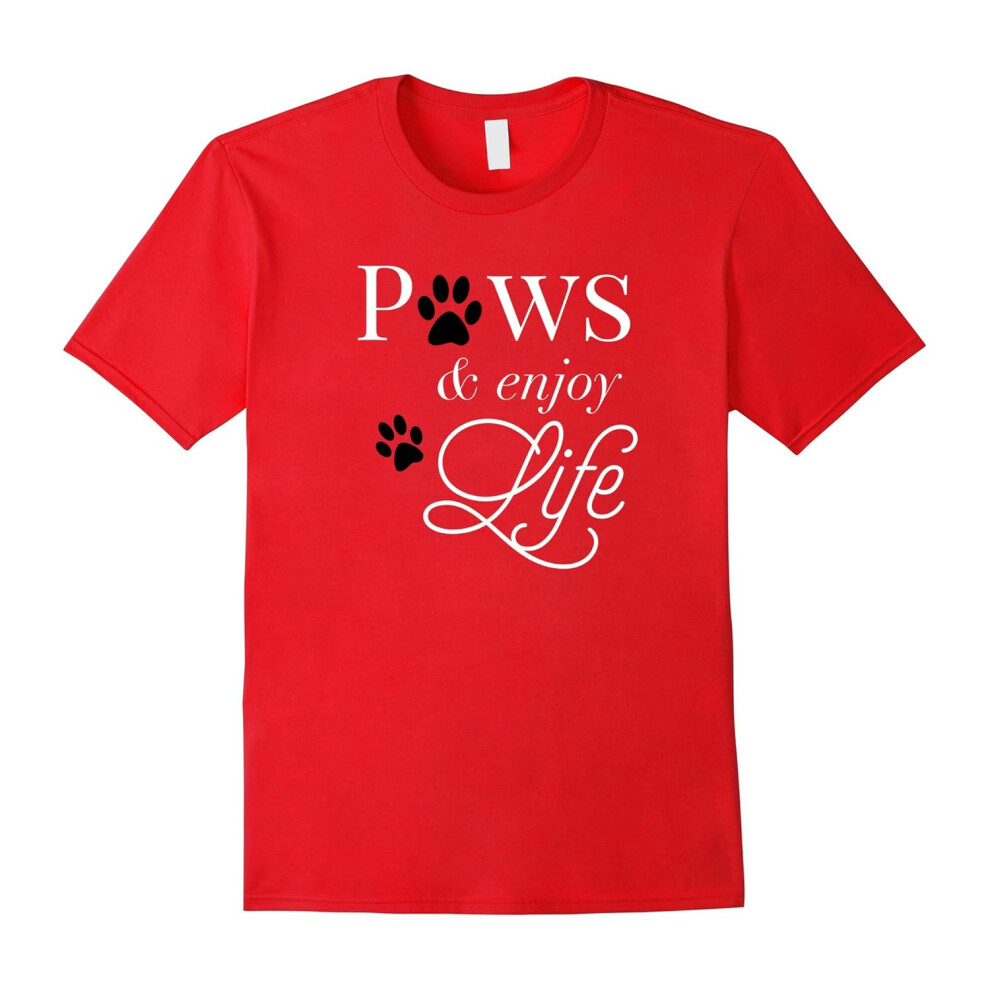 (M) Paws & Enjoy Life T-Shirt Gift for Dog Lovers Moms & Dads-Father's Day