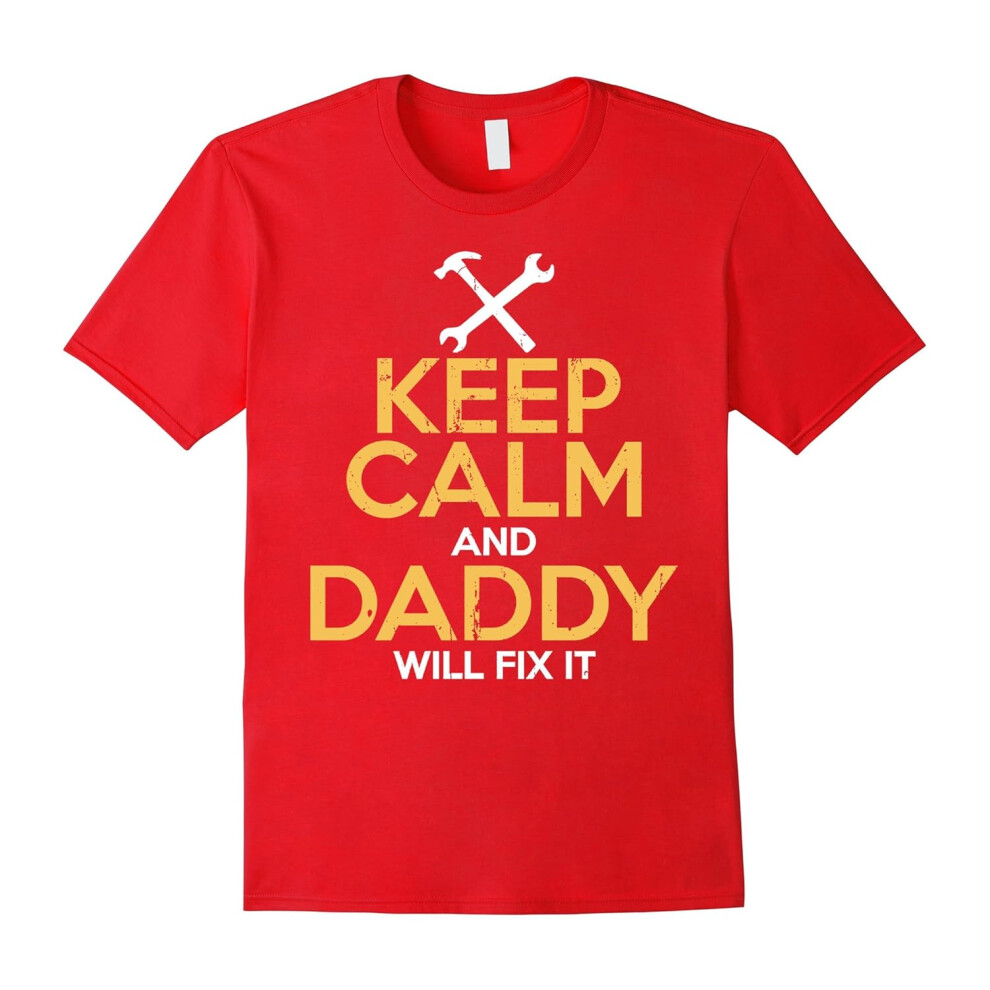 (S) Keep Calm and Daddy Will Fix It T-Shirt-Father's Day