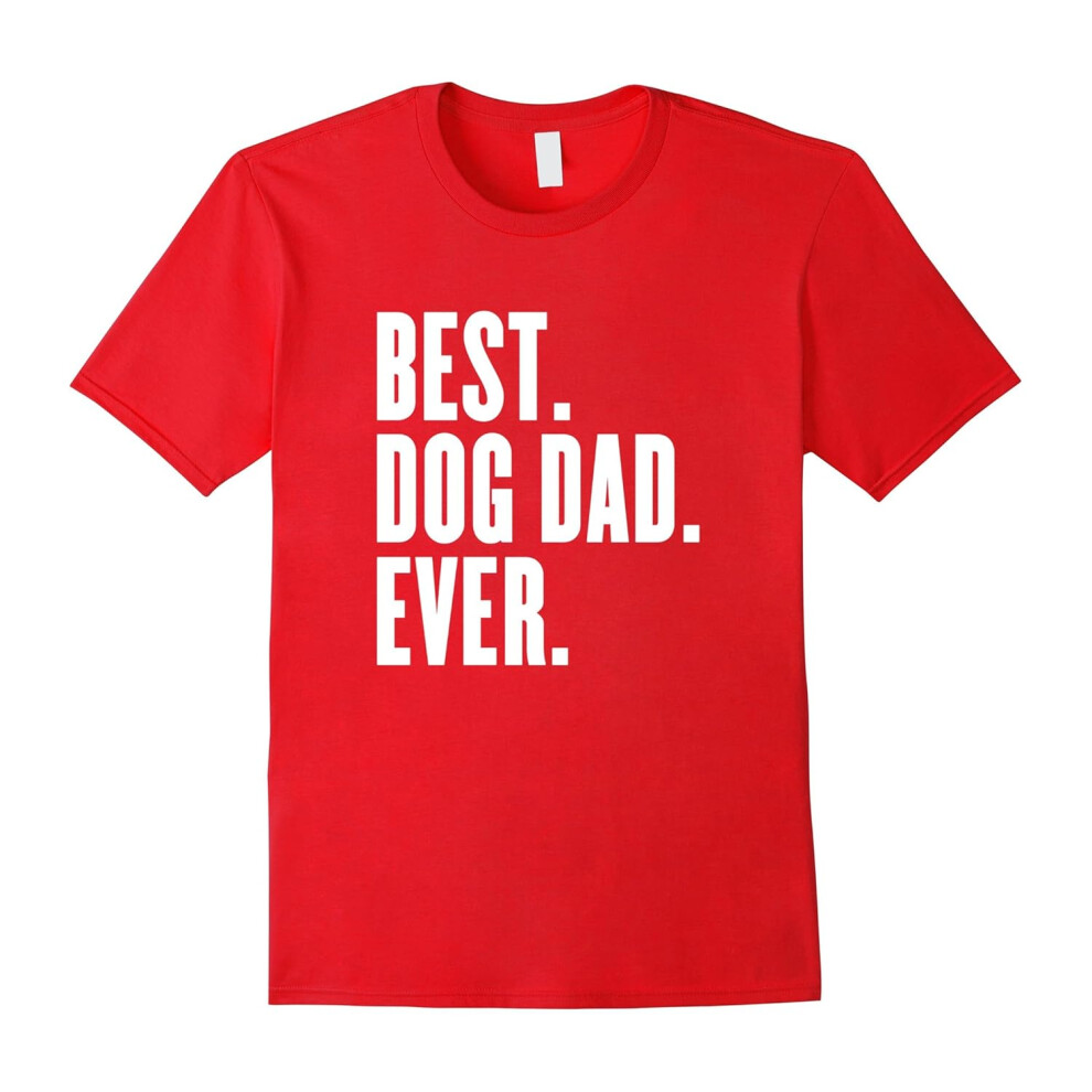 (M) Funny Best Dog Dad Ever T-Shirt â Best Dog Dad Ever Shirt-Father's Day