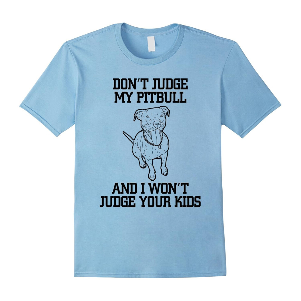 (L) Cool Don't Judge My Pitbull Animal Owner Gifts T-Shirt-Father's Day