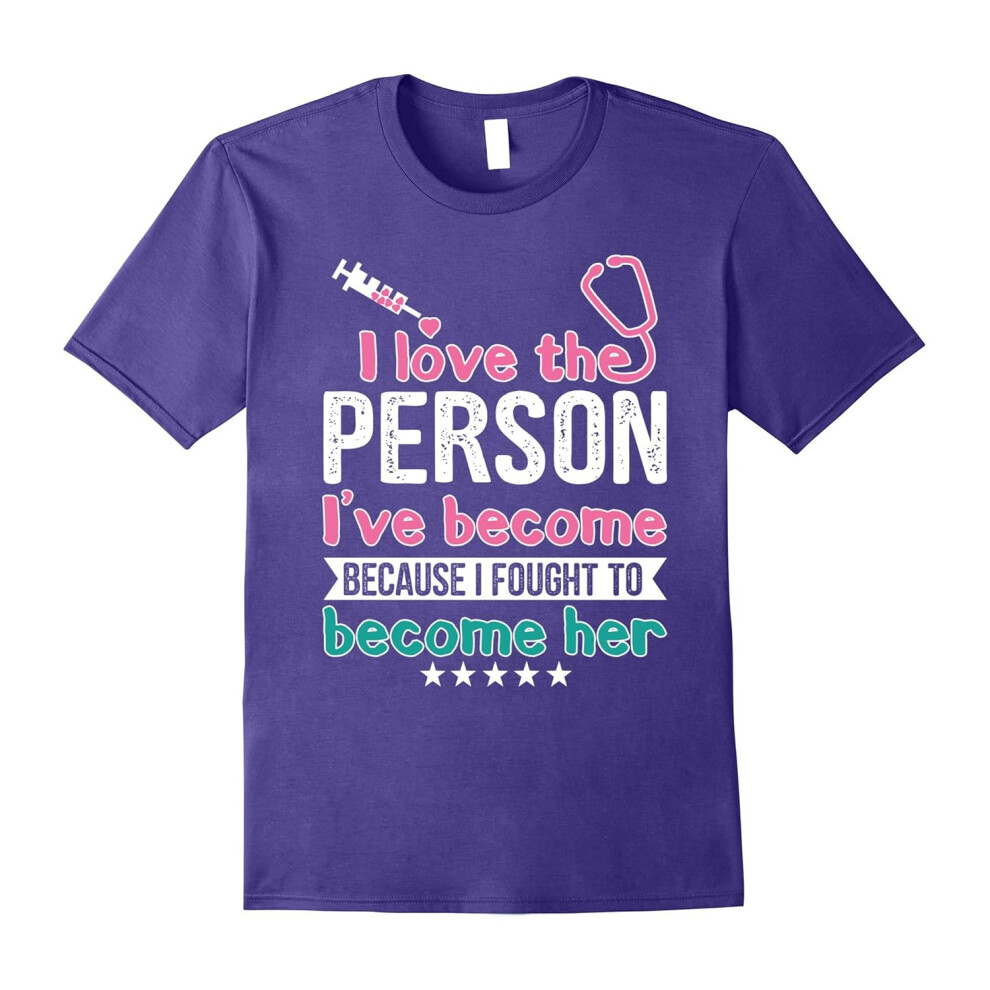 (XL) I love the person i've become because i fought to become her-Father's Day