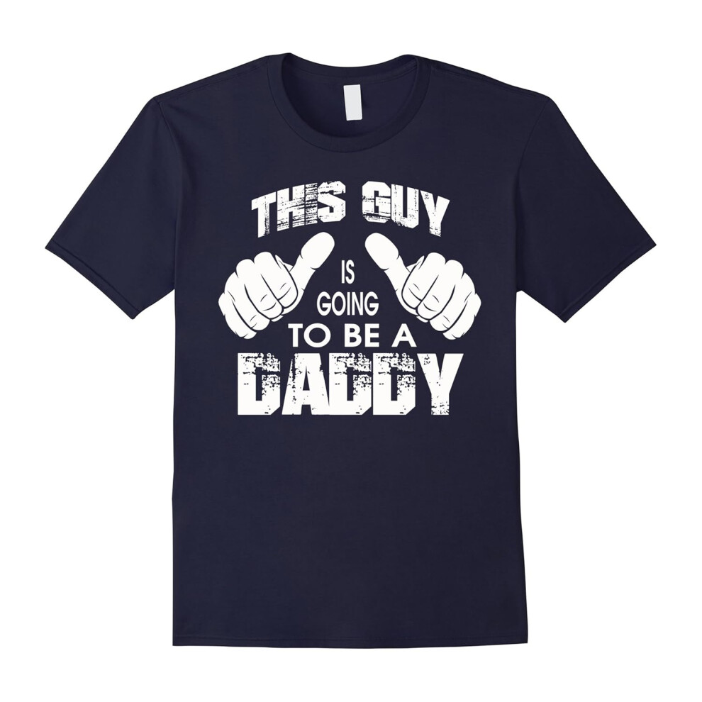 (S) This Guy Is Going To Be a Daddy Maternity Dad Fathers-Father's Day