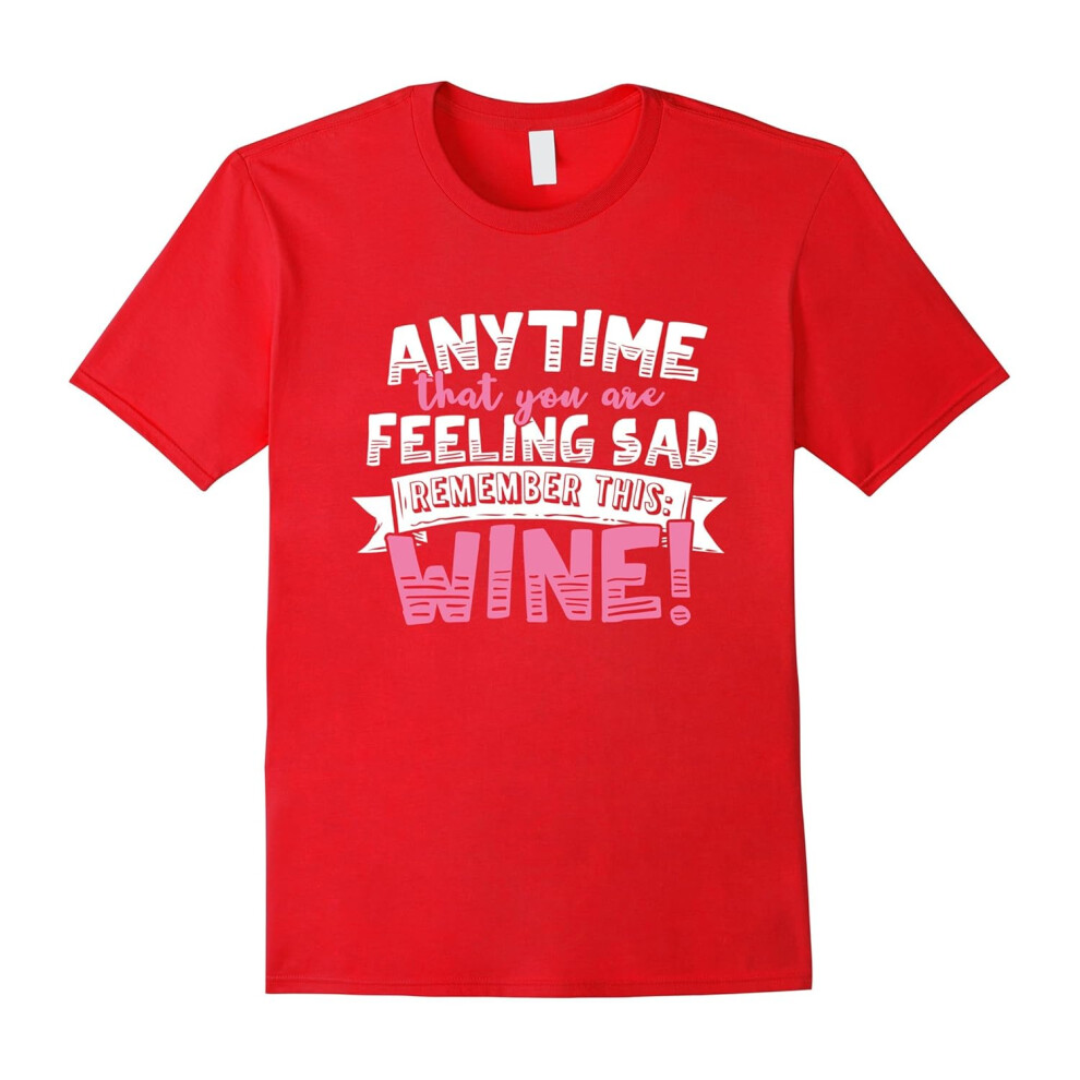 (XXL) Women's Men's Wine Lover Gifts â Feeling Sad? Funny T-Shirt-Father's Day