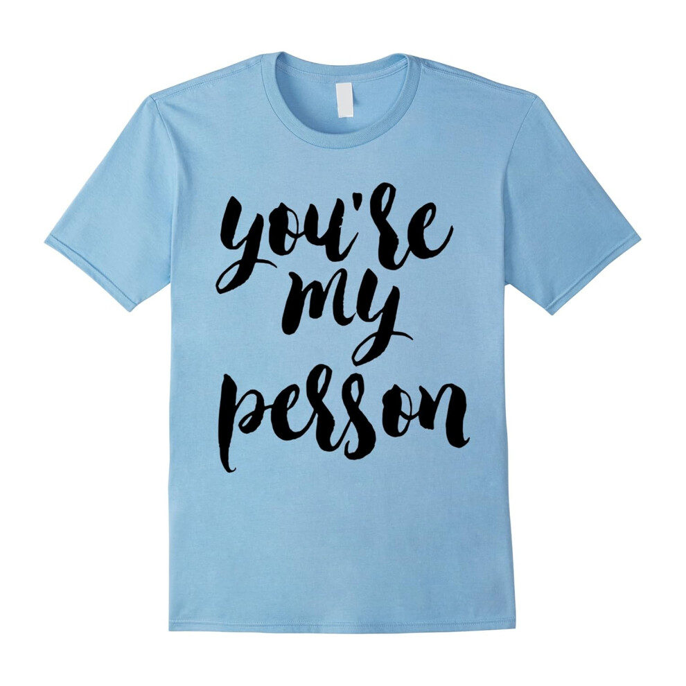 (M) You Are My Person T-Shirt â Funny Saying Gifts-Father's Day