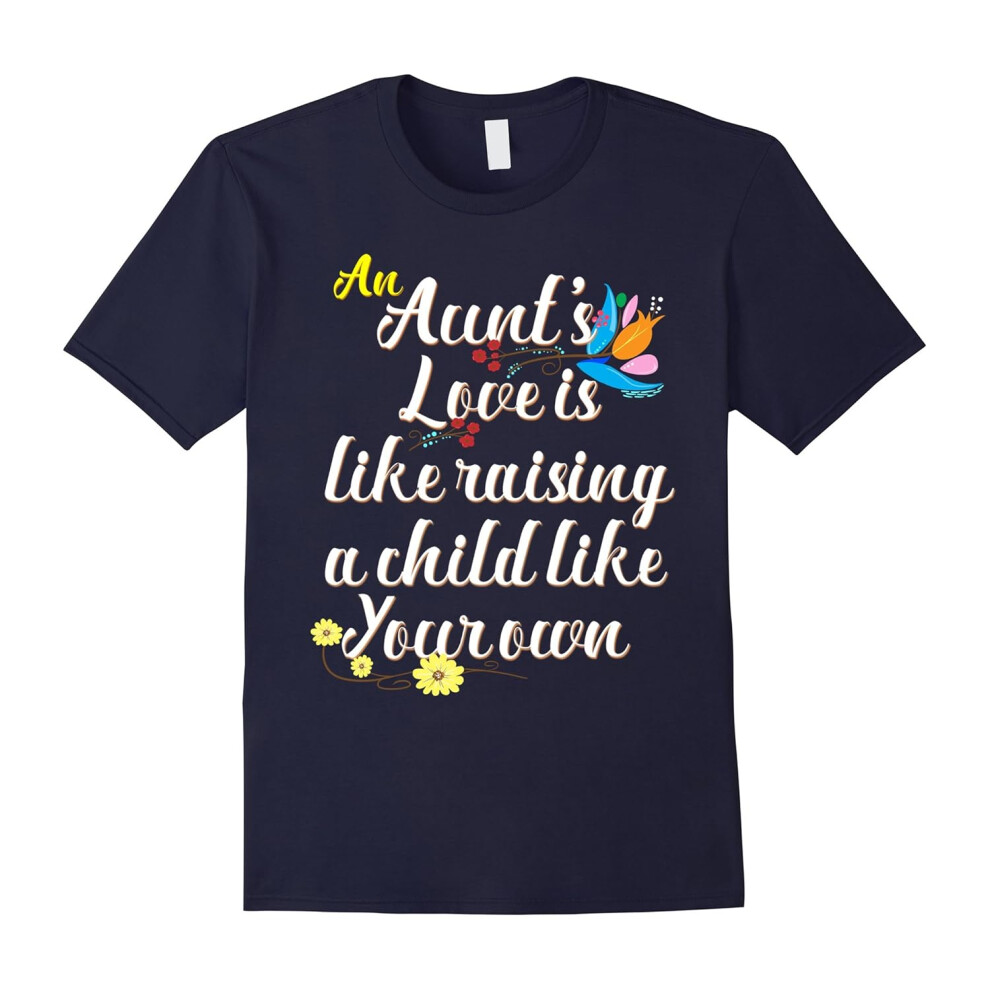 (M) An Aunt's Love is Like Raising a Child, Aunt tshirt-Father's Day