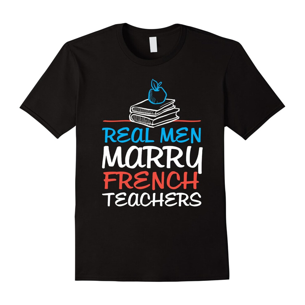 (XL) Real Men Marry French Teachers Funny Gifts For Husband Wife-Father's Day