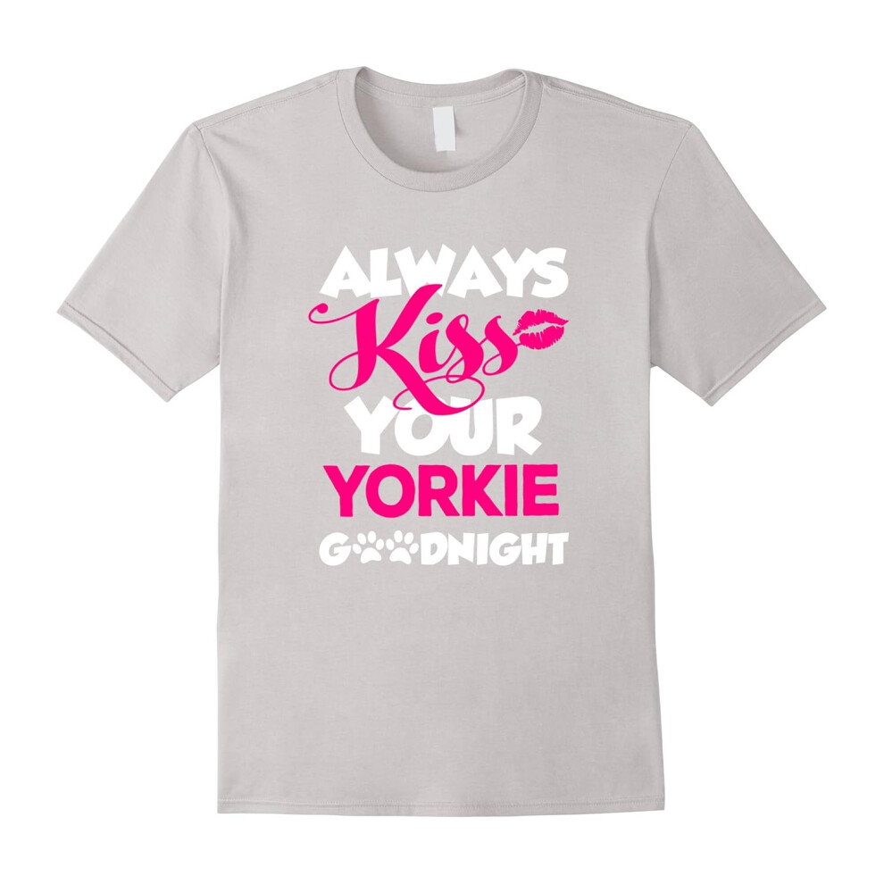 (M) Always Kiss Your Yorkie Goodnight Dog Lover Fur Mom T-Shirt-Father's Day