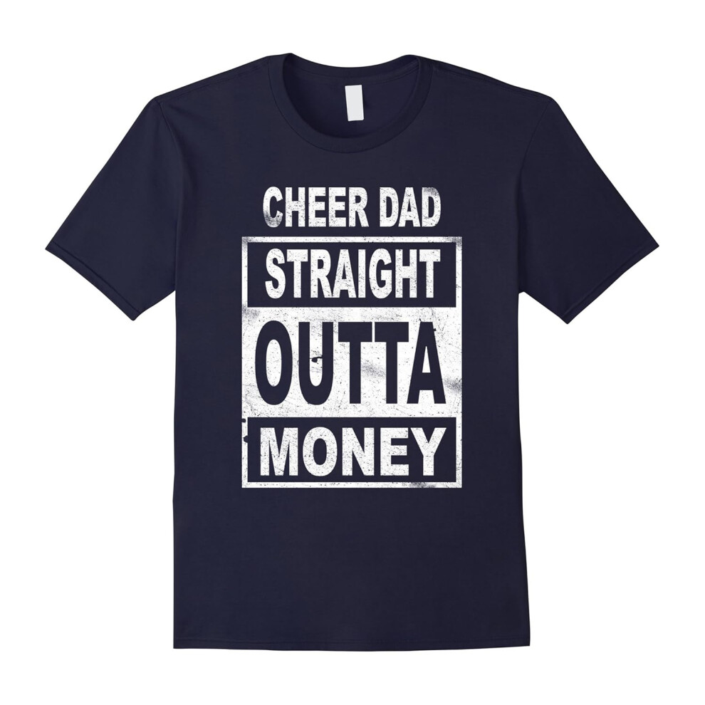 (XL) Cheer Dad Straight Outta Money â Dance Cheerleader T Shirt-Father's Day