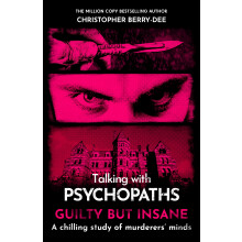 Talking With Psychopaths: Guilty But Insane Book