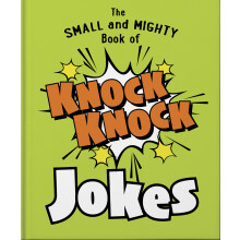 The Small and Mighty Book of Knock Knock Jokes