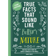 True Facts That Sound Like Bullsh*t Nature