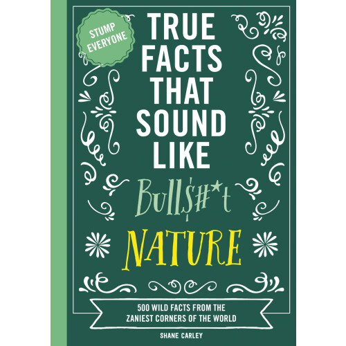 True Facts That Sound Like Bullsh*t Nature