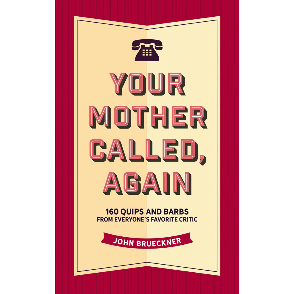 Your Mother Called Again