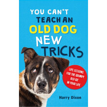 You Can't Teach An Old Dog New Tricks Book
