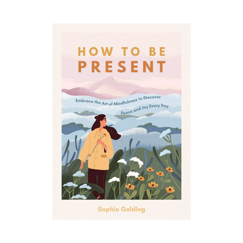 How to be Present