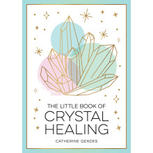 The Little Book of Crystal Healing