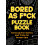 Bored As F*ck Puzzle Book 1