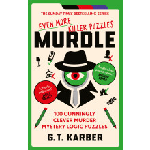 Murdle: Even More Killer Puzzles