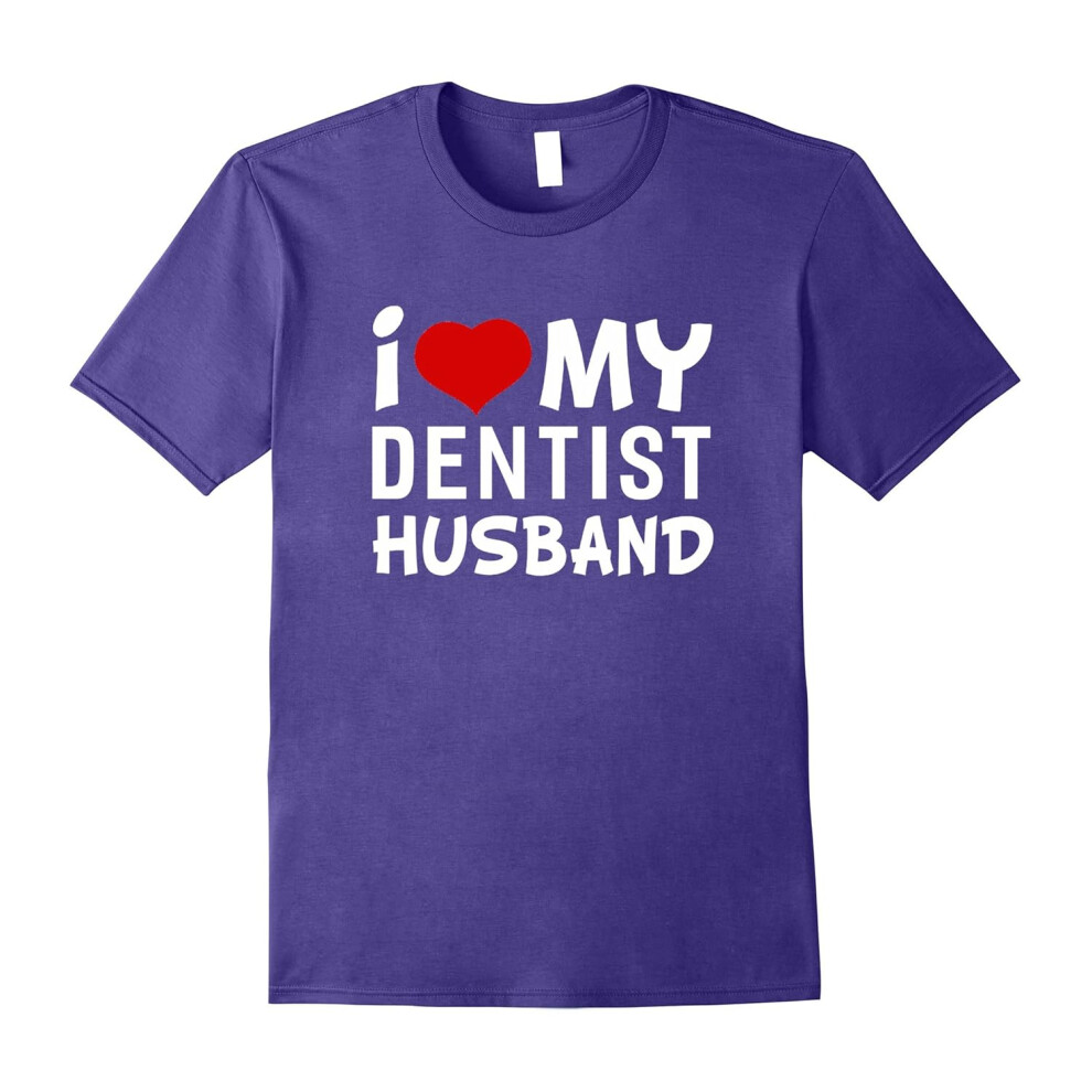 (L) I Love My Dentist Husband T-shirt Women's Shirts-Father's Day