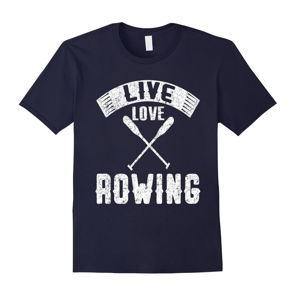 (S) Live Love Rowing Boating Crew Distressed T-Shirt-Father's Day