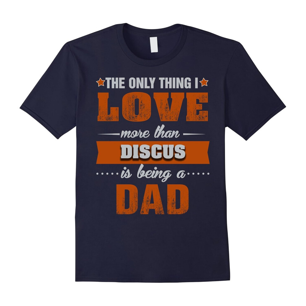 (XXXL) Discus Shirts Being a Discus Dad T-shirt-Father's Day