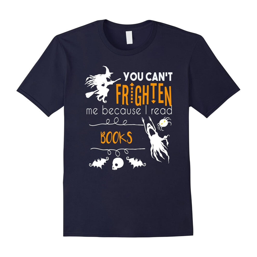 (L) You can't frighten me books love to read Halloween t-shirt-Father's Day