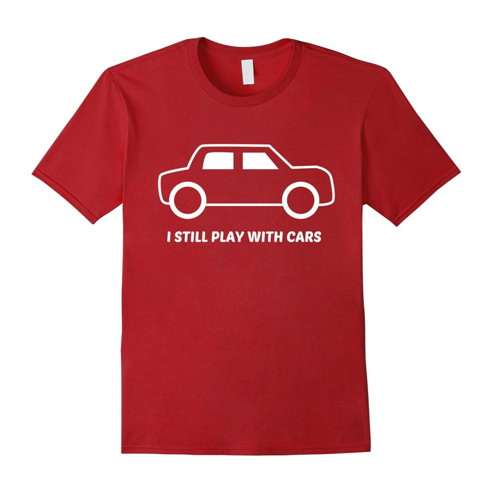 (XL) I Still Play With Cars Mechanic Old Cars Lover Hobby Shirt-Father's Day