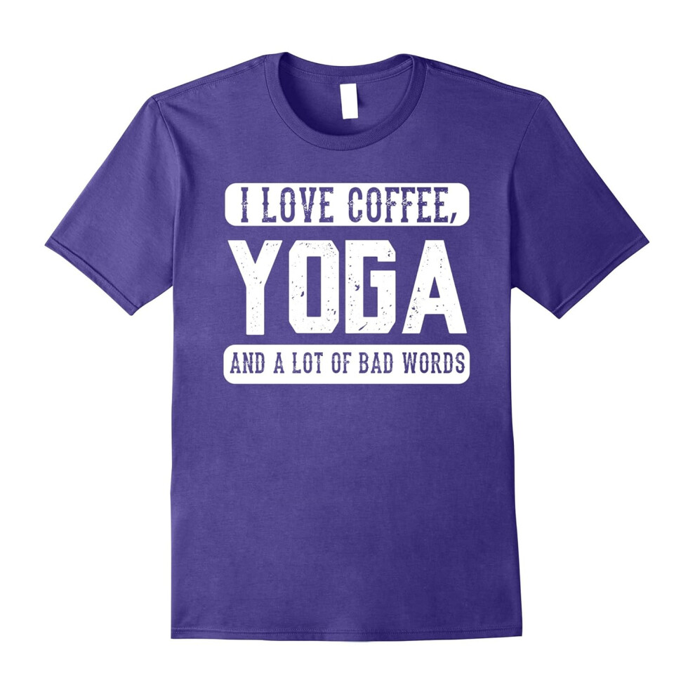 (M) I love coffee, Yoga and Bad Words â Funny Yoga Saying Tee-Father's Day