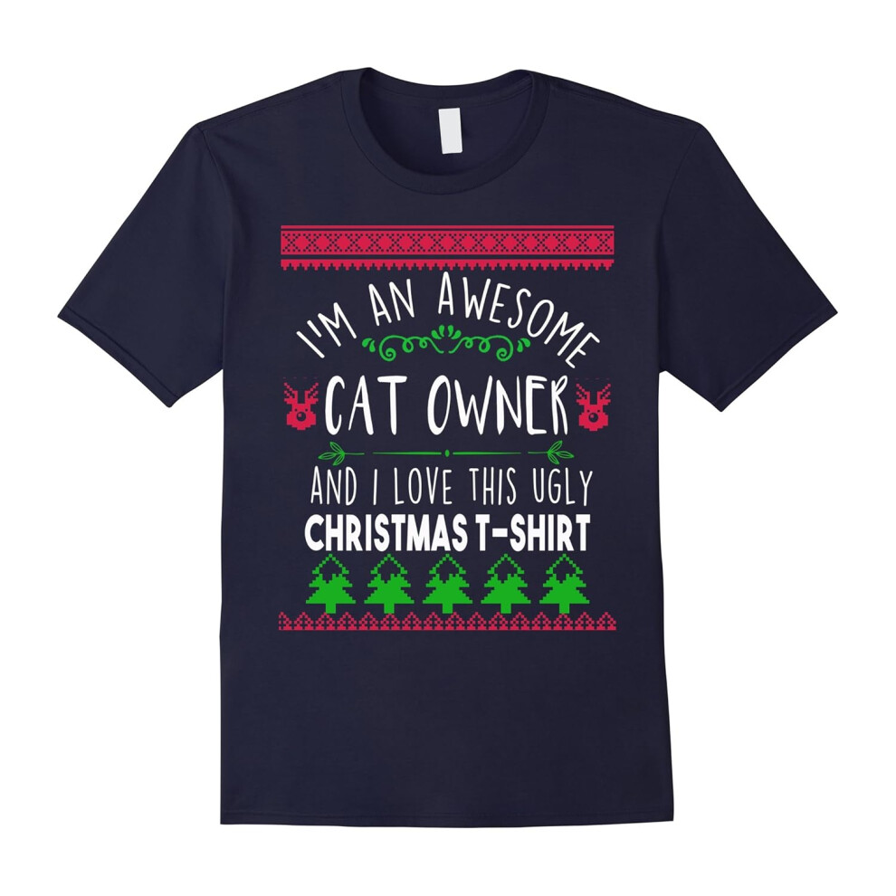 (XL) I'm a cat owner and I love this ugly Christmas t-shirt-Father's Day