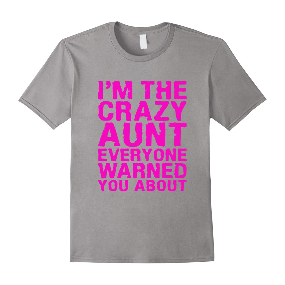 (S) I'm the Crazy Aunt Everyone Warned You About Family T-Shirt-Father's Day