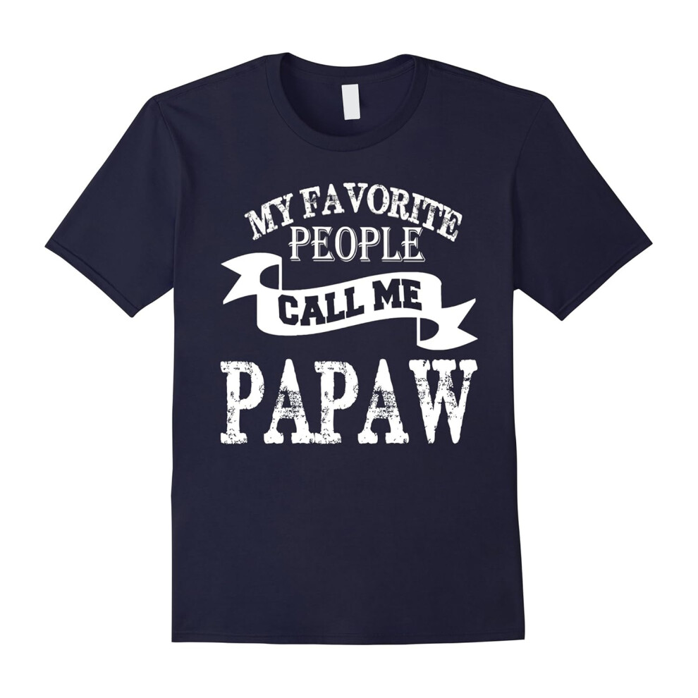 (M) Men's Papa shirt: MY FAVORITE PEOPLE CALL ME PAPAW papa gifts-Father's Day