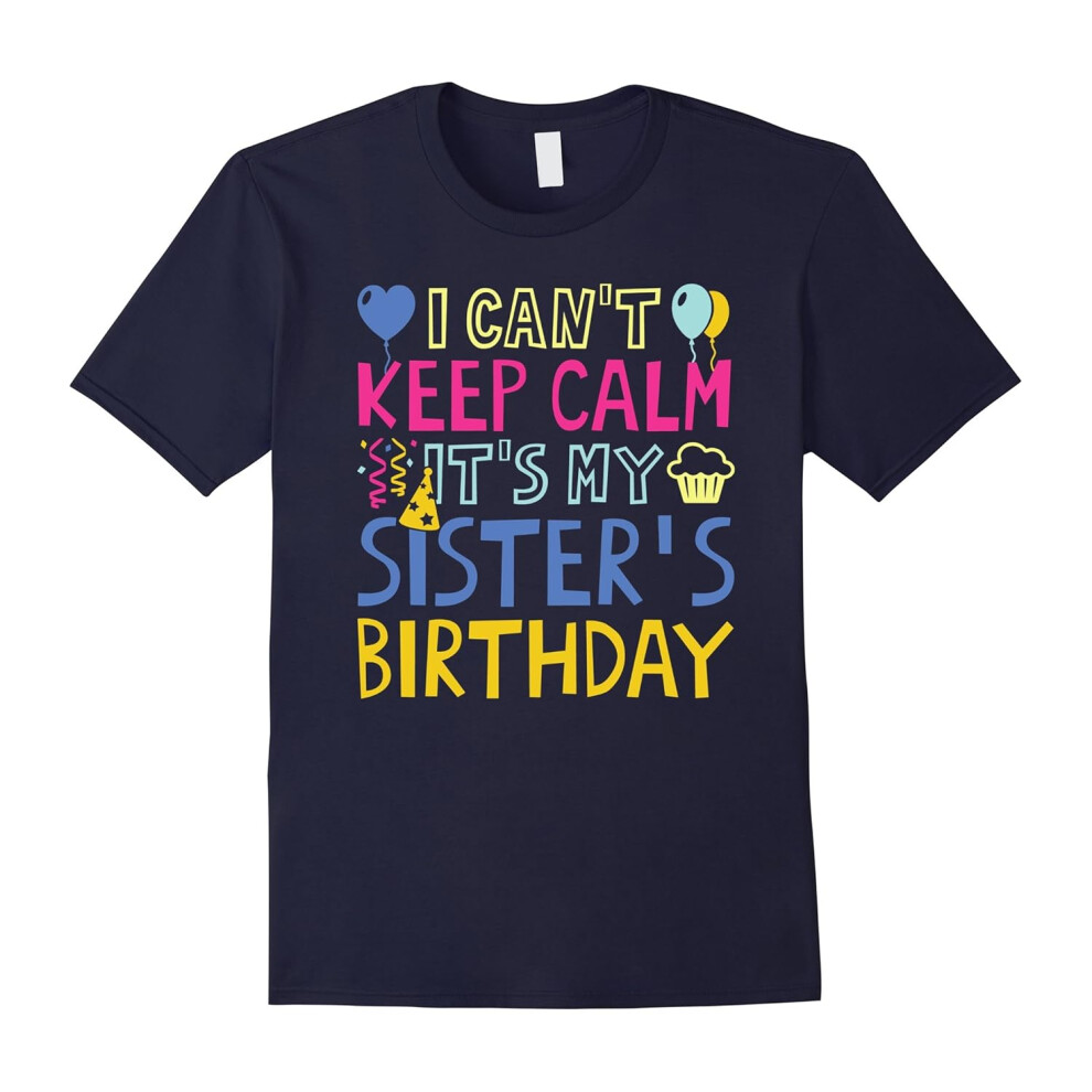 (L) It's My Sister's Birthday Gifts Shirts I Can't Keep Calm-Father's Day