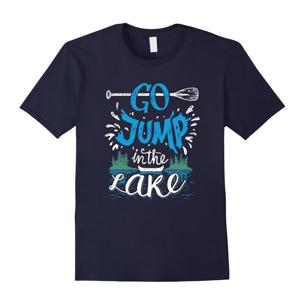 (L) Go Jump In The Lake T-shirt â Lake Lovers Tshirt-Father's Day