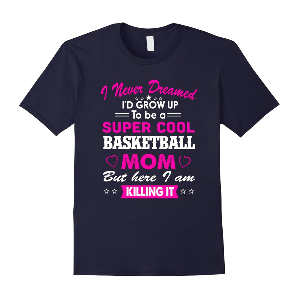 (L) Super Cool Basketball Mom T shirt – Christmas Gifts For Mom-Father's Day